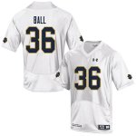 Notre Dame Fighting Irish Men's Brian Ball #36 White Under Armour Authentic Stitched College NCAA Football Jersey XHI7799GT